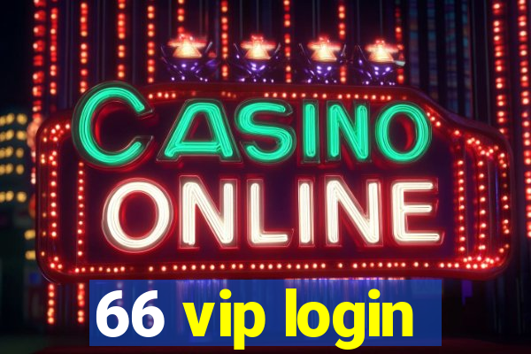 66 vip login