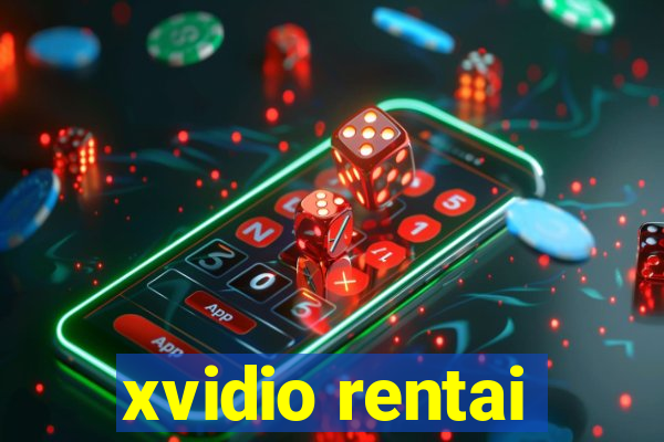 xvidio rentai