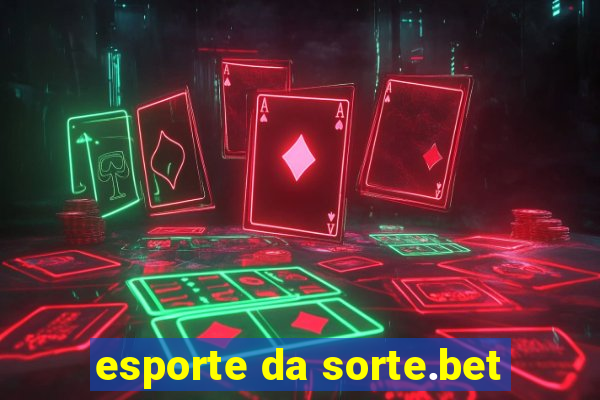 esporte da sorte.bet