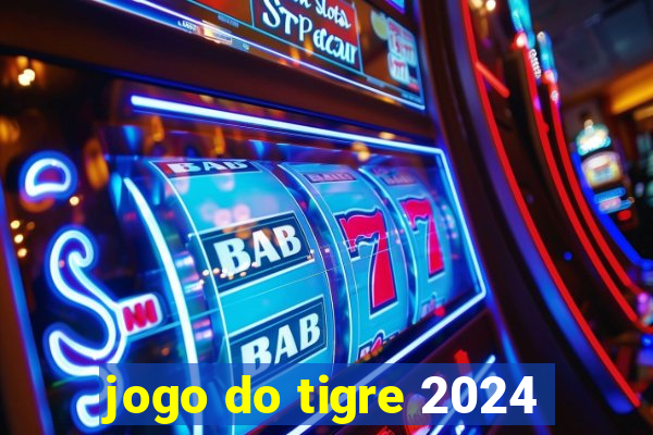 jogo do tigre 2024