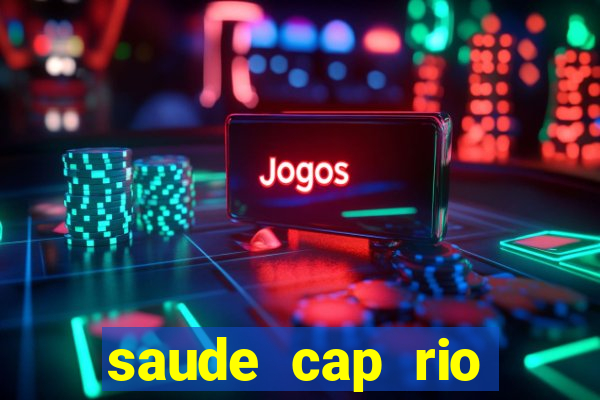 saude cap rio preto resultado