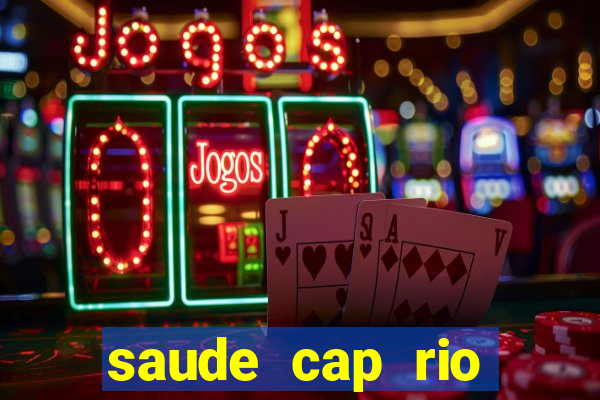 saude cap rio preto resultado