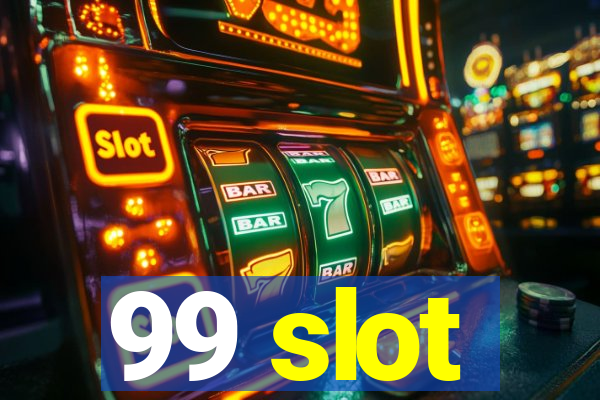 99 slot