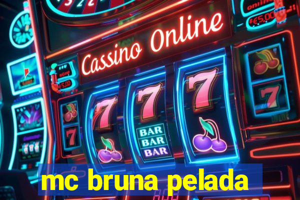 mc bruna pelada