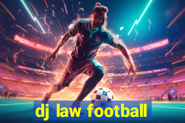 dj law football