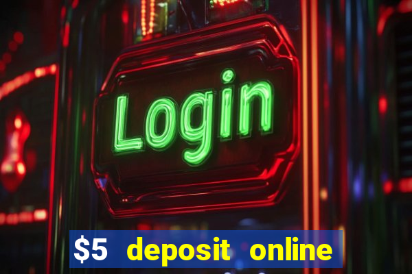 $5 deposit online casino australia