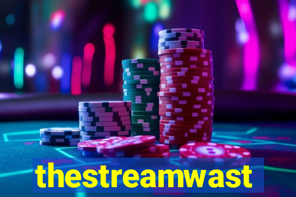 thestreamwast