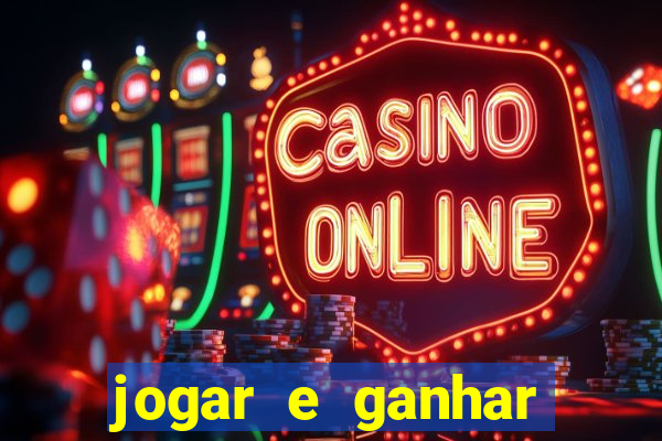 jogar e ganhar dinheiro real