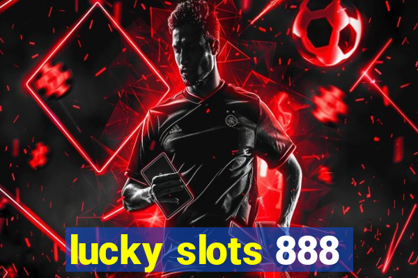 lucky slots 888