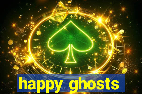 happy ghosts