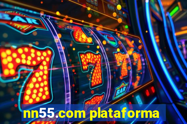 nn55.com plataforma