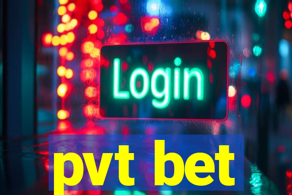 pvt bet