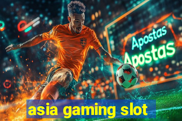 asia gaming slot