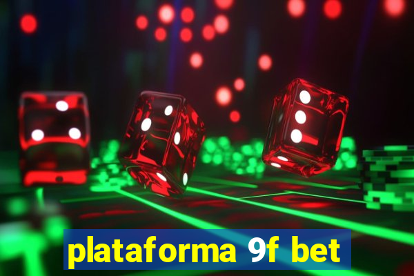 plataforma 9f bet