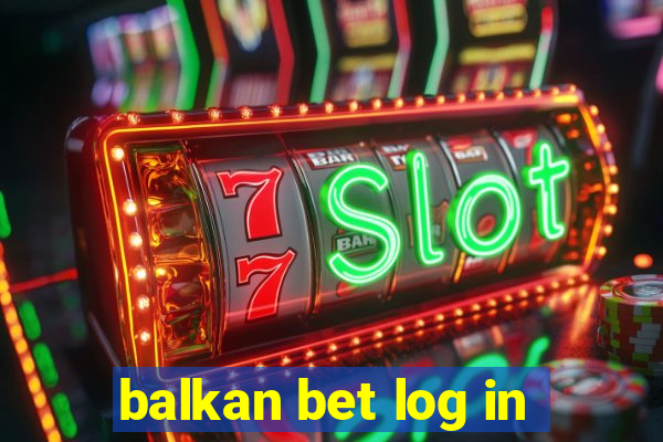 balkan bet log in