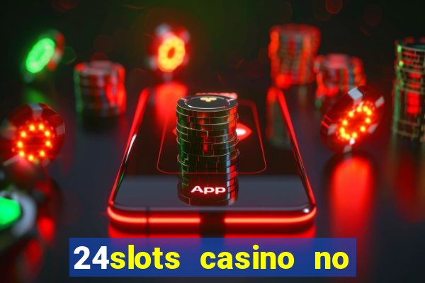 24slots casino no deposit bonus