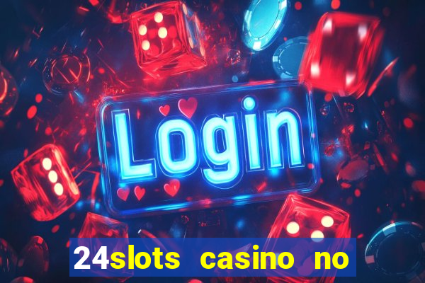 24slots casino no deposit bonus