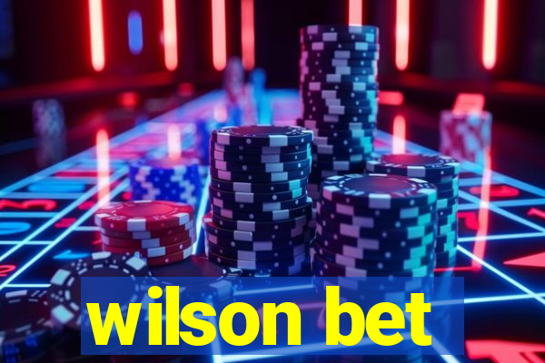 wilson bet