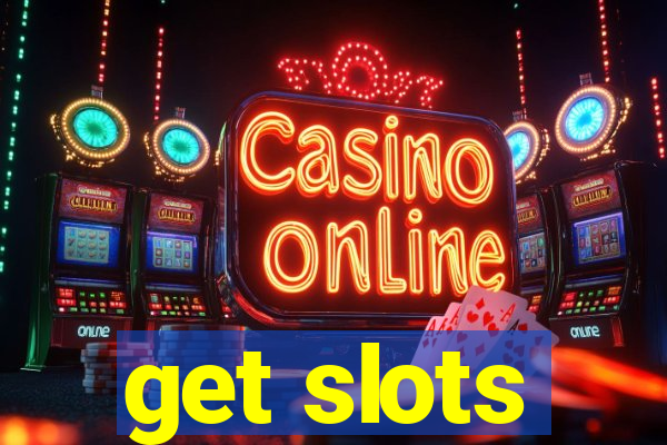 get slots