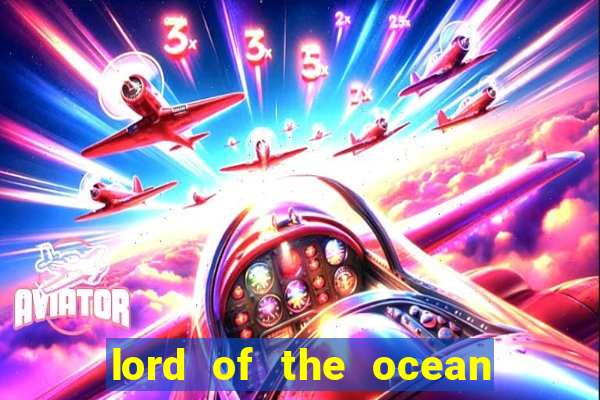 lord of the ocean slot free play