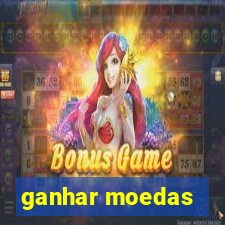 ganhar moedas