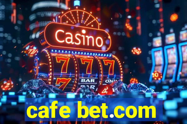 cafe bet.com