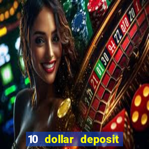 10 dollar deposit casino usa