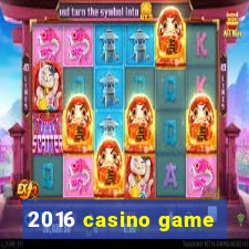 2016 casino game