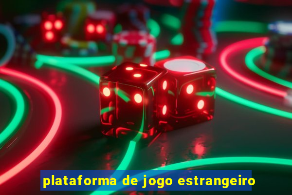 plataforma de jogo estrangeiro