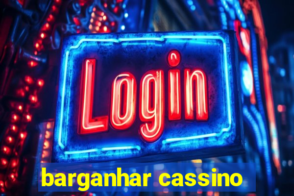 barganhar cassino