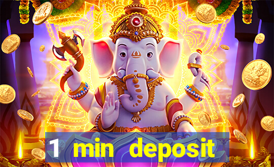 1 min deposit online casino