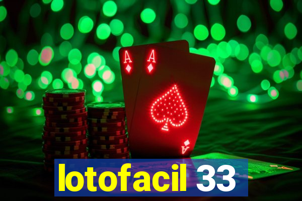 lotofacil 33