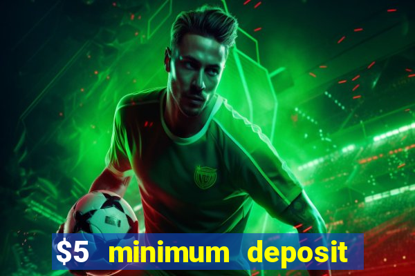 $5 minimum deposit casino nz 2021