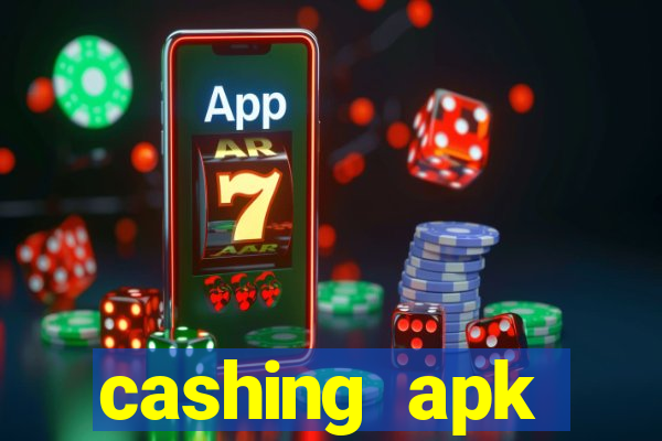 cashing apk dinheiro infinito