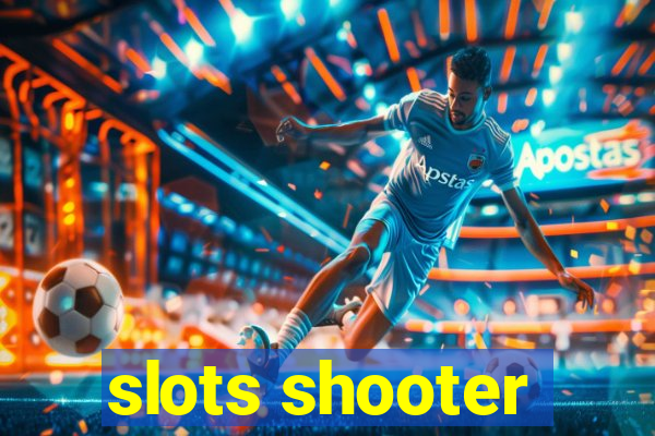 slots shooter