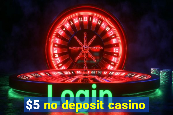 $5 no deposit casino