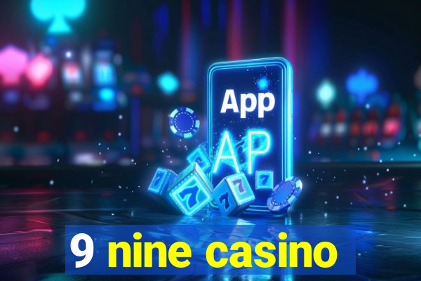 9 nine casino