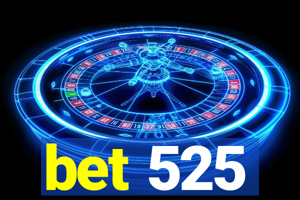 bet 525