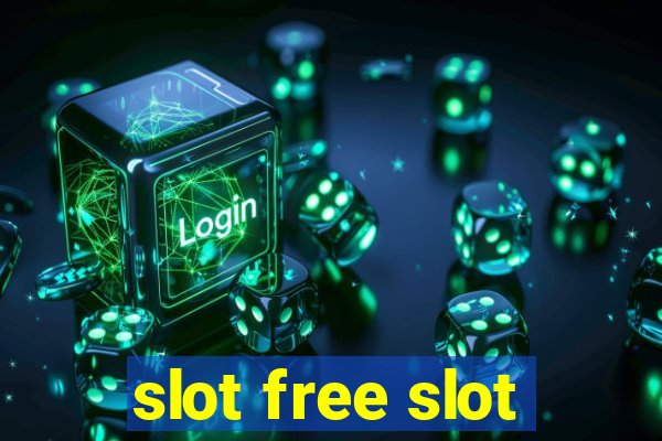 slot free slot