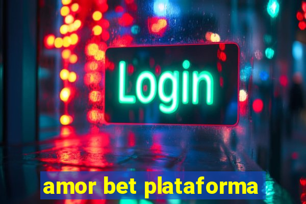 amor bet plataforma