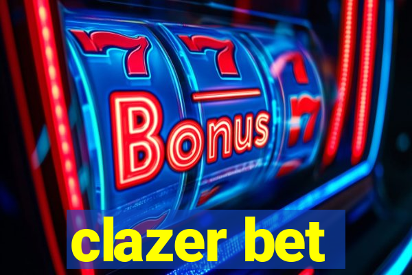 clazer bet