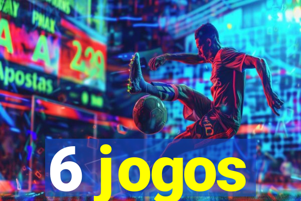 6 jogos