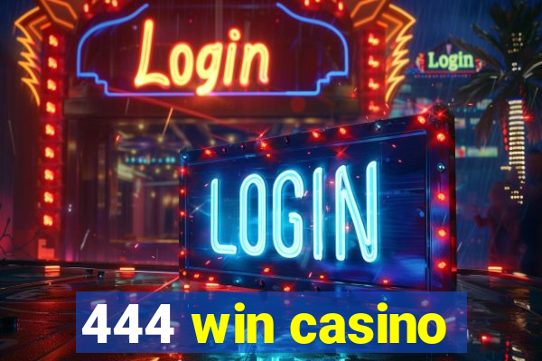 444 win casino