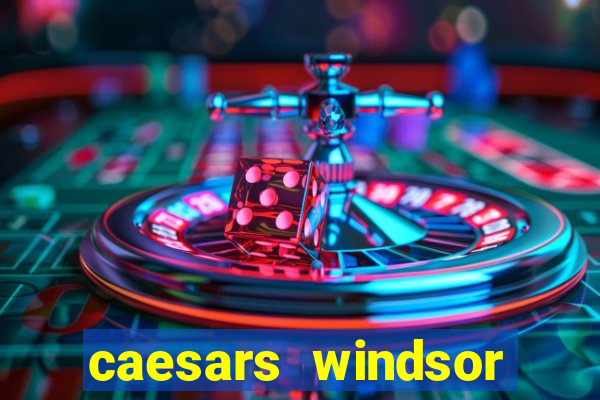 caesars windsor casino hotel