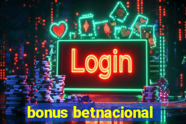 bonus betnacional