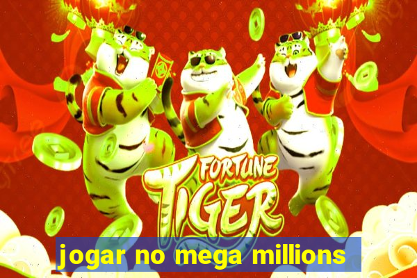 jogar no mega millions