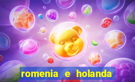 romenia e holanda onde assistir