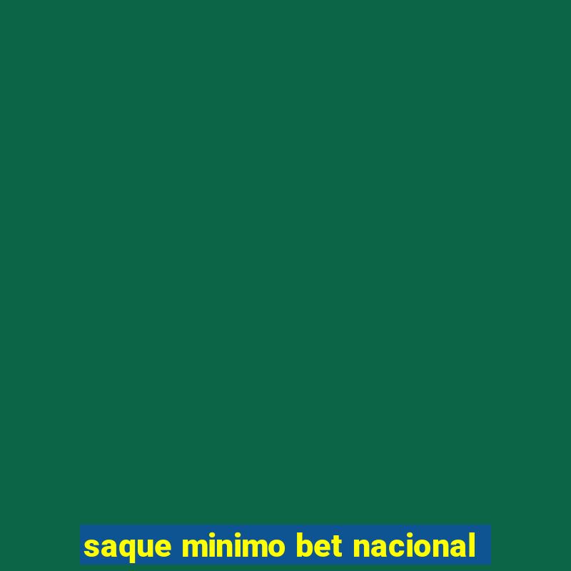 saque minimo bet nacional