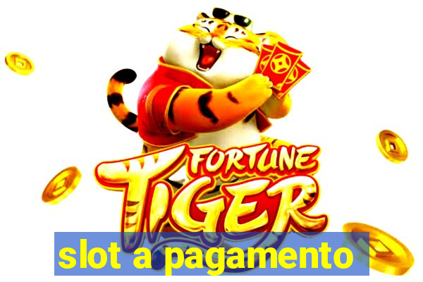 slot a pagamento