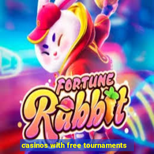 casinos with free tournaments